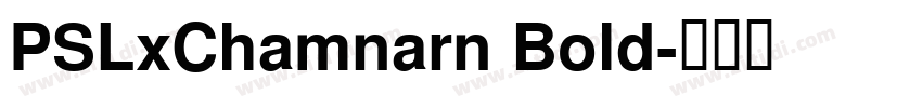 PSLxChamnarn Bold字体转换